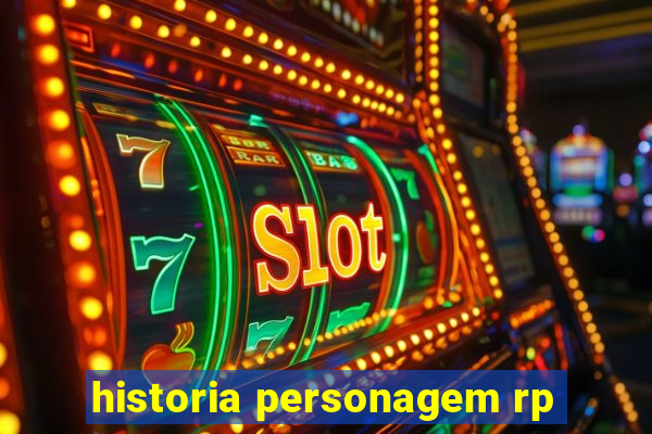 historia personagem rp